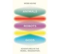 Animals, Robots, Gods