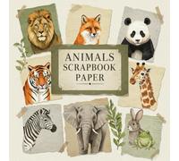 Animals Scrapbook Paper: 20 Double-Sided Sheets Featuring a Realistic Animal Designs for Scrapbooking, Mixed Media Art, Junk Journals, Crafting Projects, Origami, and More | Premium Color