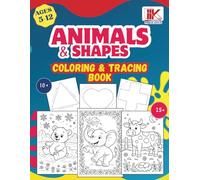 Animals & Shapes Coloring & Tracing Book for Kids Ages 5-12 Fun Learning Workbook with 25+ Cute Animal Designs and 10+ Shape Tracing Pages | ... Preschool, Kindergarten, and Early Learners
