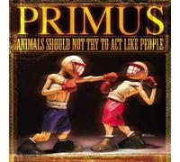 PRIMUS:ANIMALS SHOULD NOT TRY TO ACT LIK-PRIMUS
