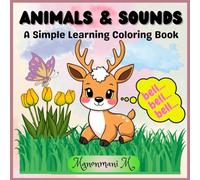 ANIMALS & SOUNDS: A SIMPLE LEARNING COLORING BOOK FOR KIDS 4-10