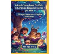 Animals Story Book For Kids : 50 Animals Japanese Stories for Kids | Bilingual Japanese - English Translations | For age 4 to 9