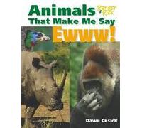 Animals That Make Me Say Ewww!