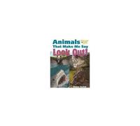 Animals That Make Me Say Look Out!