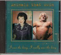 Animals That Swim - I Was the King,I Really Was
