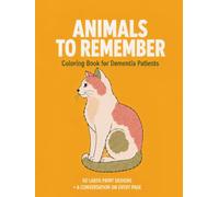 Animals to Remember: Bold and Easy Coloring Book for Dementia Patients: 50 Large Print Farm Animals, Pets and Birds, Thick Lines for Alzheimer's, Parkinson's and Low Vision, a Prompt on Every Page
