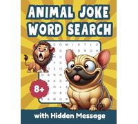 Animals Word Search & Coloring Book with Hidden Messages for Kids 8-12: Fun and Educational 3-in-1 Activity Book with Word Searches, Coloring Pages, and Funny Jokes