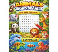 Animals Word Search for Kids ages 8-10: Learn About Wild Animals, Pets, and Ocean Life with 50 Word Search Puzzles! Fun and Educational!