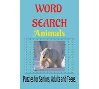 Animals Word Search Puzzle Book.: Word Searches with Easy to Read Print about Animals, Birds, Mammals, Reptiles and Amphibians.