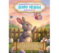 AnimalWhimsy Realms: Bunny Meadow: A Magical Collection of Cute Bunnies Hopping Through Enchanted Gardens, Forest Adventures, and Cozy Scenes for ... Relieving Designs with Playful Activities