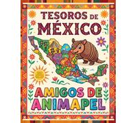 Animapel: Tesoros de México - Libro para Colorear y Descubrir la Cultura Mexicana: para Niños de 4 a 8 Años