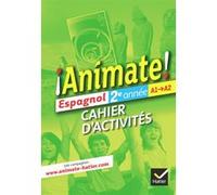 Animate Espagnol 2e année éd. 2012 - Cahier d'activités Fabienne Alais-Ferrand (Coordination éditoriale), Laurent Bouzon (Auteur), Valérie Laluque (Auteur), Ana Maria Palomo Delfa (Auteur), Emilie Pey