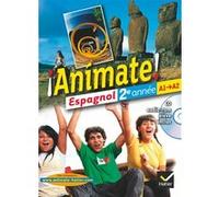 Animate Espagnol 2e année éd. 2012 - Manuel de l'élève Fabienne Alais-Ferrand (Coordination éditoriale), Laurent Bouzon (Auteur), Valérie Laluque (Auteur), Ana Maria Palomo Delfa (Auteur), Emilie Peyn