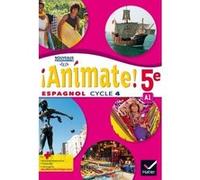 Animate Espagnol 5e éd. 2016 - Manuel de l'élève Marie-José Casas (Auteur), Nadine Castéra (Auteur), Céline Cortés (Auteur), Amélie Delmas (Auteur), Karine Gonzalez (Auteur), Valérie Laluque (Auteur),