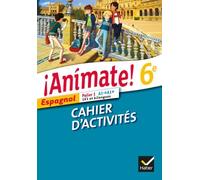 Animate Espagnol 6e - Cahier d'activitÃƒ©s