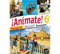 Animate Espagnol 6e éd. 2013 - Manuel de l'élève Stéphanie Bourdin Gaillardin (Auteur), Valérie Laluque (Auteur), Ana Maria Palomo Delfa (Auteur), Raquel Palomo Delfa (Auteur), Serena Sgroi (Auteur)