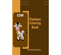 Animated Cow Coloring Book for Kids: Incredible Fun and Creativity: A delicious coloring adventure for kids ages 4 to 8, filled with cute cow drawings. and fun activities to awaken the imagination