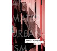 Animated Urbanism Bringing Cities to Smart Digital Life - Gillian Rose - Univ Of Minnesota Press - ebook (ePub) - Livre