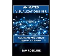 ANIMATED VISUALIZATIONS IN R: GGANIMATE AND MOTION GRAPHICS FOR DATA