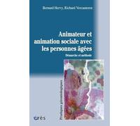 Animateur et animation sociale avec les personnes âgées: Démarche et méthode