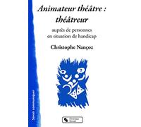 ANIMATEUR THEATRE THEATREUR AUPRES DE PERS SITUATI HANDIC