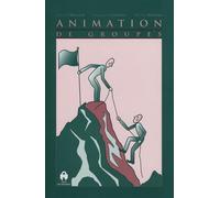 Animation de groupes: Approche théorique et pratique pour une participation optimale