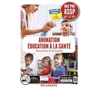 Animation, Éducation à la santé 2de, 1re, Tle Bac Pro ASSP (2019) - Pochette élève "en structure" et "à domicile" - Karima Elhaddaoui - Delagrave - broché - Scolaire / Universitaire