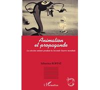 Animation et propagande : Les dessins animés pendant la Seconde Guerre mondiale