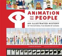 Animation for the People An Illustrated History of the National Film Board of Canada - Charles Solomon - Abrams Books - ebook (ePub) - Livre