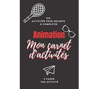 ANIMATION Mon carnet d'activités: cahier pour les animateurs et les animatrices || 100 activités pour enfants à compléter || 2 Pages par activité || 6x9 pouces || couleur couverture noir