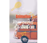 ANIMATION Mon carnet d'activités: cahier pour les animateurs et les animatrices || 100 activités pour enfants à compléter || 2 Pages par activité || 6x9 pouces || couleur couverture car jouet