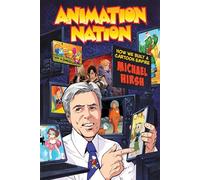 Animation Nation: How We Built a Cartoon Empire