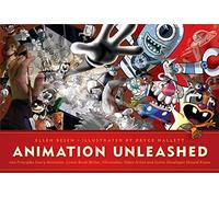 Animation Unleashed: 100 Principles Every Animator, Comic Book Writer, Filmmaker, Video Artist, and Game Developer Should Know