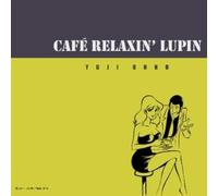 ANIMATION(YUJI OHNO) - Cafe Relaxin' Lupin [Import]