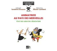 Animatrice au pays des merveilles Etat des lieux de l'éducation - Sandrine Ducasse - Points Sur Les I Eds Les - broché - Anthologie