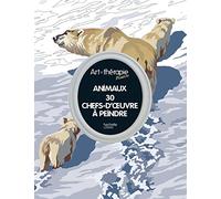 Animaux: 30 chefs-d'oeuvre à peindre