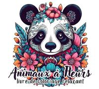Animaux À Fleurs - 40 Illustrations Florales En Forme D'animaux Pour La Détente Et L'évasion