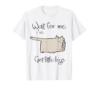 Animaux Amusants Chiens Wait for Me Ive Got Little Legs T-Shirt