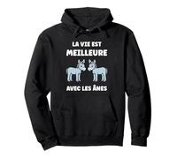 Animaux âne Humour La Vie est Meilleure avec Les ânes Sweat à Capuche