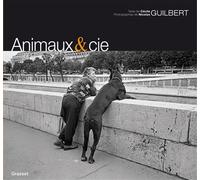 Animaux & cie - Cécile Guilbert - Grasset - relié - Beau livre