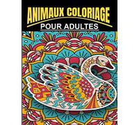 Animaux coloriage pour Adultes: Coloriage relaxation et Détente Animaux Mandalas | Coloriage adulte Anti Stress Animaux | Coloriage destressant adulte | Art-thérapie pour adultes