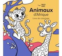 Animaux d’Afrique: Livre de coloriage
