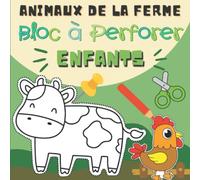 Animaux de la Ferme Bloc à Perforer Enfants: Dessins en pointillés à Colorier, Découper et Poinçonner | Livre de Poinçonnage et Coloriage pour Garçons ... Picotage Maternelle - Activites Manuelles
