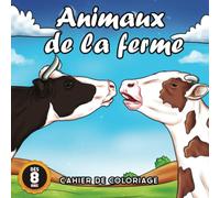 Animaux de la ferme: Cahier de coloriage pour enfant dès 8 ans et adulte anti-stress - Coloriez des scènes réalistes : Chèvres Moutons Vaches Poules Lapins Chevaux
