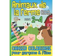 Animaux De La Ferme Livre de Coloriage Enfants 2-4: Cahier Coloriage pour Garçons & Filles I Pour les très Jeunes Enfants I Livre d'Activité I Idée de Cadeau pour Noël ou Anniversaire