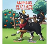 Animaux de la ferme livre de coloriage: Pour les enfants de 4 à 8 ans