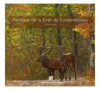 Animaux de la forêt de Fontainebleau Philippe Lustrat (Auteur)