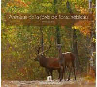 Animaux de la forêt de Fontainebleau - Philippe Lustrat - Puits Fleuri - broché - Guide