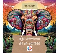 Animaux de la Savane - Livre de Coloriage Mandala: 60 Mandalas pour la Détente et le Plaisir