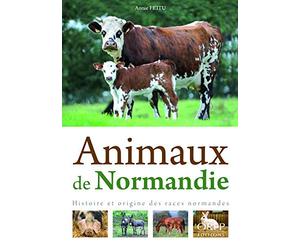 Animaux de Normandie: Histoire et origine des races normandes